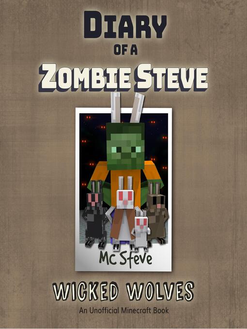 Title details for Diary of a Zombie Steve Book 6--Wicked Wolves by MC Steve - Wait list